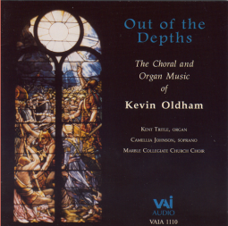 The Choral and Organ Music of Kevin Oldham (CD)