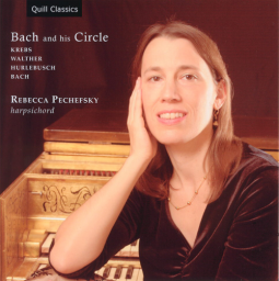 Bach and his Circle - Rebecca Pechefsky, harpsichord (CD)